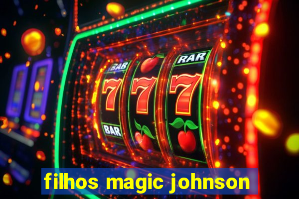 filhos magic johnson